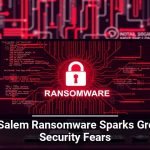 Gold Salem Ransomware Sparks Growing Security Fears